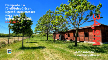 Demjénben a fürdőtelepülésen, Egertől nem messze nagyméretű belterületi telkek ELADÓK.